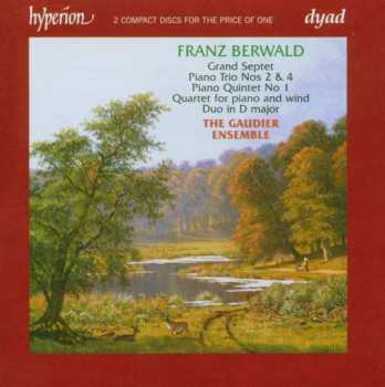 2CD Franz Berwald: Grand Septet, Piano Trio Nos 2&4, Piano Quintet No 1, Quartet For PIano and Wind, Duo In D Major