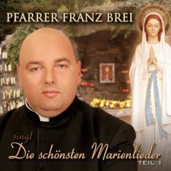 CD Franz Brei: Die Schönsten Marienlieder: Teil 1