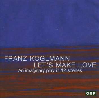 Album Franz Koglmann: Let's Make Love