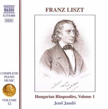 CD Franz Liszt: Complete Piano Music • Volume 12: Hungarian Rhapsodies, Volume 1