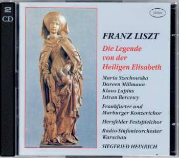 2CD Franz Liszt: Die Legende Von Der Heiligen Elisabeth
