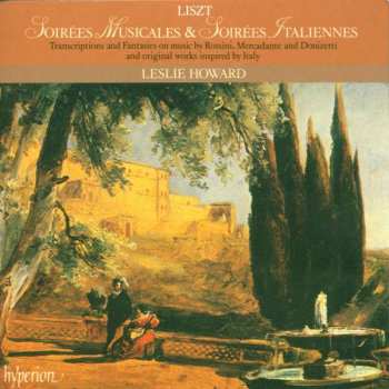 2CD Franz Liszt: Soirées Musicales & Soirées Italiennes