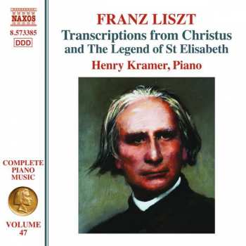 CD Franz Liszt: Transcriptions From Christus And The Legend Of St Elisabeth