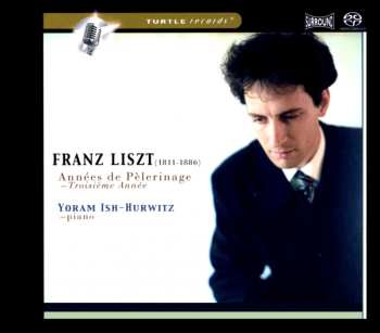 Album Franz Liszt: Années de Pèlerinage - Troisieme Année