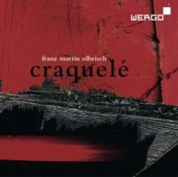 CD Franz Martin Olbrisch: Craquelé