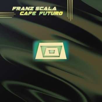 LP Franz Scala: Cafe Futuro (disc 1)