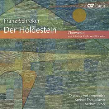 CD Franz Schreker: Chorwerke "der Holdestein"