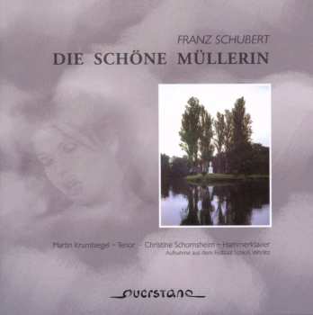 CD Franz Schubert: Die Schöne Müllerin D.795