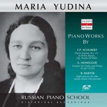 CD Franz Schubert: Maria Yudina Spielt Schubert, Honegger, Bartok