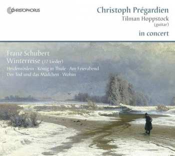 CD Franz Schubert: Prégardien & Hoppstock In Concert: Winterreise (12 Lieder) • 5 Lieder