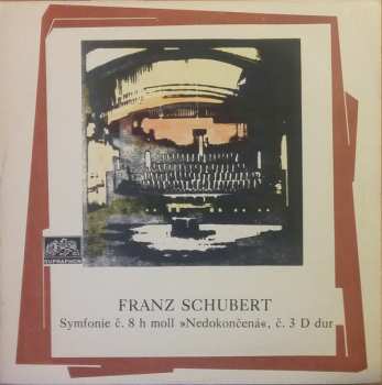 LP Franz Schubert: Symfonie Č. 3 H Moll 8 »Nedokončená«, Č. 8 D Dur