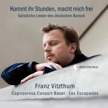 2CD Franz Vitzthum: Kommt Ihr Stunden, Macht Mich Frei - Geistliche Lieder Des Deutschen Barock