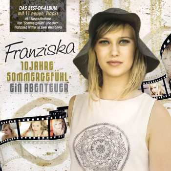 2CD Franziska: 10 Jahre Sommergefühl: Ein Abenteuer