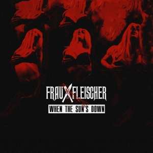CD Frau Fleischer: When The Sun's Down