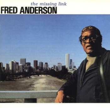 CD Fred Anderson: Missing Link