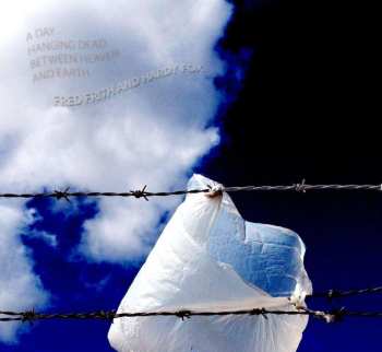 CD Fred Frith: A Day Hanging Dead Between Heaven And Earth