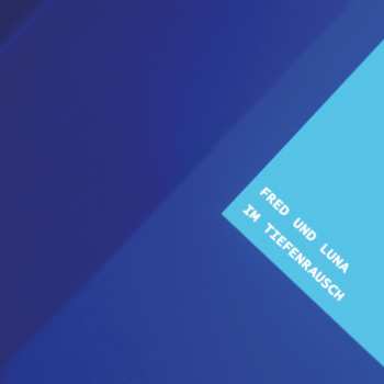 Album Fred Und Luna: Im Tiefenrausch