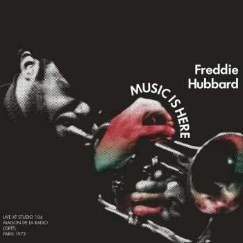 CD Freddie Hubbard: Music Is Here (Live At Studio 104 Maison De La Radio (ORTF) Paris 1973)