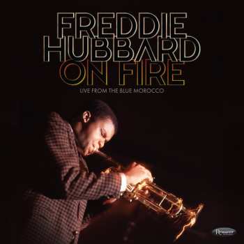 Album Freddie Hubbard: On Fire (Live From The Blue Morocco)