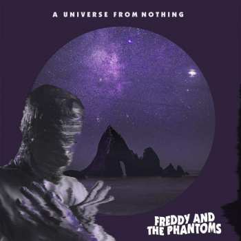 LP Freddy And The Phantoms: A Universe From Nothing