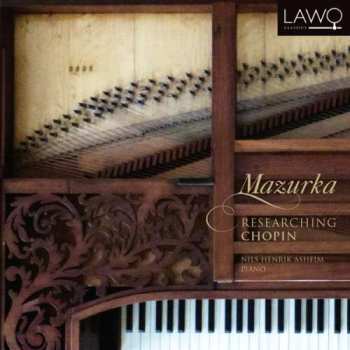 CD Frédéric Chopin: Mazurka: Researching Chopin