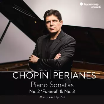 Frédéric Chopin: Piano Sonatas No. 2 'Funeral' & No. 3; Mazurkas Op. 63