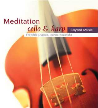 Album Frédéric Dupuis: Meditation: Cello & Harp