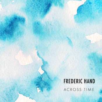 Album Frederic Hand: Across Time