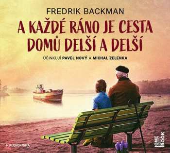 Album Fredrik Backman: A Každé Ráno Je Cesta Domů Delší A Delší