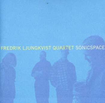 Album Fredrik Ljungkvist Quartet: Sonicspace