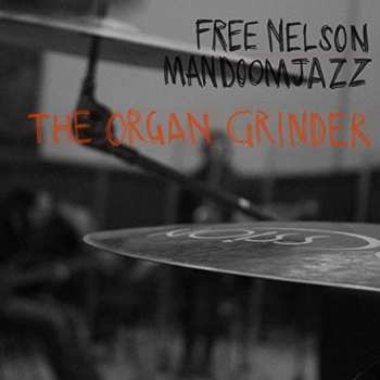 Album Free Nelson Mandoomjazz: The Organ Grinder