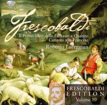 Album Girolamo Frescobaldi: Il Primo Libro Delle Fantasie A Quattro - Canzoni Alla Francese