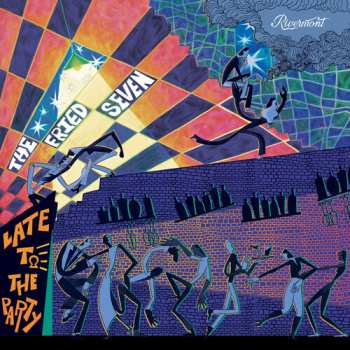 Album Fried Seven: Late To The Party