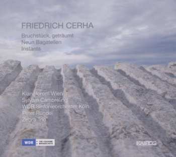 CD WDR Sinfonieorchester Köln: Bruchstück, Geträumt / Neun Bagatellen / Instants