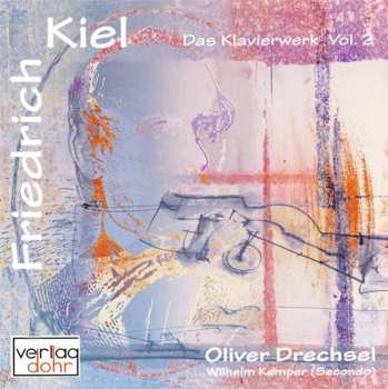 CD Friedrich Kiel: Das Gesamtwerk Für Klavier Vol.2