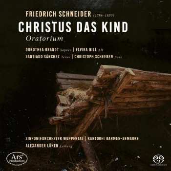 SACD Johann Christian Friedrich Schneider: Christus Das Kind