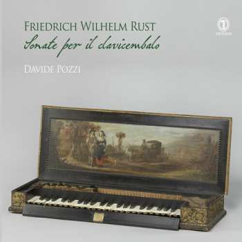 Album Friedrich Wilhelm Rust: Sonate Per Il Clavicembalo