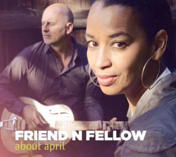 CD Friend 'N Fellow: About April