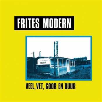 LP Frites Modern: Veel, Vet, Goor En Duur CLR