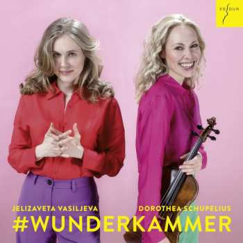 CD Fritz Kreisler: Dorothea Schupelius & Jelizaveta Vasiljeva - # Wunderkammer