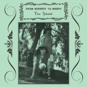 LP From Nursery To Misery: Tree Spirits