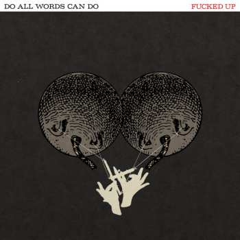 Album Fucked Up: Do All Words Can Do