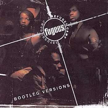 CD Fugees: Bootleg Versions