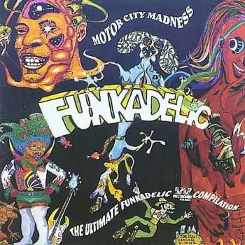 2CD Funkadelic: Motor City Madness - The Ultimate Funkadelic Westbound Compilation