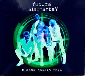 CD Future Elephants?: Humans Passin' Thru