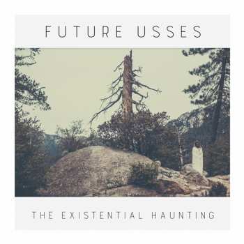 CD Future Usses: The Existential Haunting