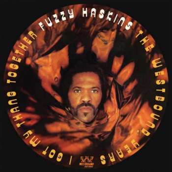 CD Fuzzy Haskins: I Got My Thang Together (The Westbound Years)
