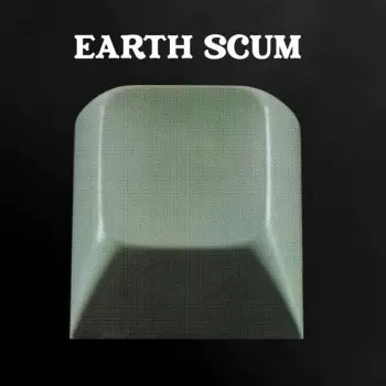 FYI Chris: Earth Scum