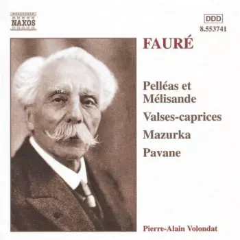 Pelléas Et Mélisande, Valses-Caprices, Mazurka, Pavane