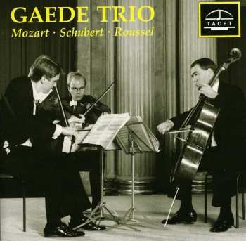 Album Wolfgang Amadeus Mozart: Gaede Trio - Mozart ∙ Schubert ∙ Roussel
